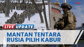 Mantan Tentara Rusia Beberkan Pengakuan Kabur dari Rusia, Ungkap Alasan Tak Mau Ikut Mobilisasi