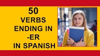 50 verbs ending in -ER in Spanish tutorial, English to Spanish language. Learn Spanish with Pablo.