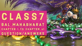 Class7 Bal Mahabharat Chapter 1 to Chapter 41 Question/ Answers