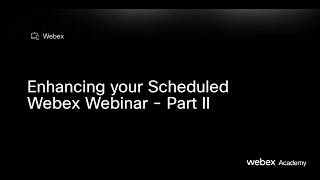 Enhancing your scheduled Webinar - Part 2 of 2