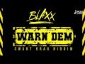Blaxx - Warn Dem (Swart Krag Riddim) 
