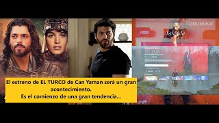 The premiere of El Turco de Can Yaman will be a great event. It is the beginning of a great trend