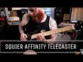 Squier Affinity Telecaster First Impressions