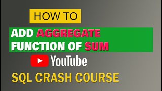 SQL # 9 Aggregate Functions SUM