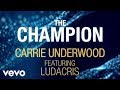 Carrie Underwood - The Champion (Lyric Video) ft. Ludacris