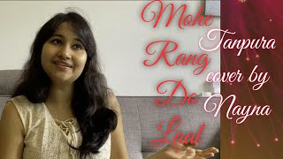 Mohe Rang Do Laal Tanpura Cover | Shreya Ghoshal | Cover By Nayna Chakrabarty | Bajirao Mastaani |