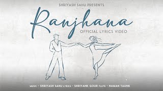 Ranjhana (Official Lyrics Video) | Shriyash Sahu