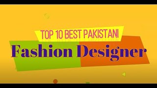 Top 10 Best Fashion Designer Of Pakistan