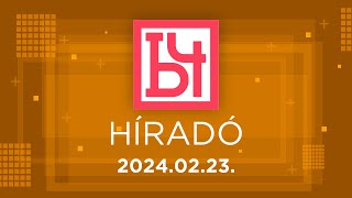 B4 Híradó - 2024.02.23.