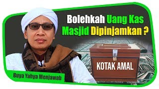 Bolehkah Uang Kas Masjid Dipinjamkan ? - Buya Yahya Menjawab