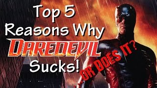 Top 5 Reasons Daredevil (2003) Sucks! ...or Does It?