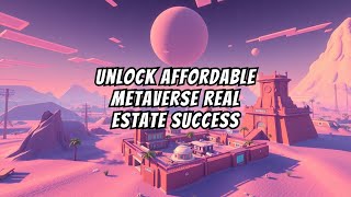 2024 Decentraland Guide: Affordable Metaverse Real Estate Tips for High-ROI Investments