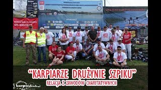 KARPIARZE DLA DRUŻYNY SZPIKU | ZAWODY CHARYTATYWNE 2018