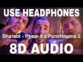 Sharabi (8D Audio) || Pyaar Ka Punchnama 2 || Karthik Aryan, Omkar Kapoor, Sunny Singh