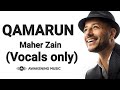Maher Zain - Qamarun (Vocals Only) |