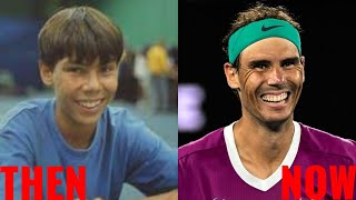 RAFAEL NADAL : THEN AND NOW