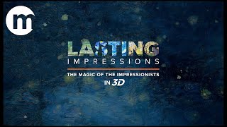 Lasting Impressions: The Magic of the Impressionists in 3D