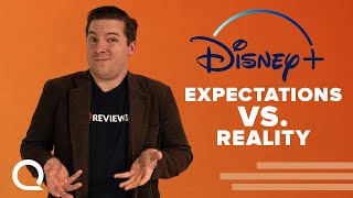 Disney+ | Reality vs. Expectations