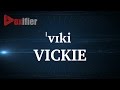 How to Pronunce Vickie in English - Voxifier.com