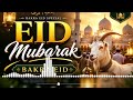 Eid Mubarak Naat 2026 🕋 Beautiful Bakra Eid Song | Emotional Islamic Kalam