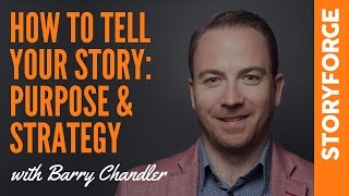 How to tell your story: purpose & strategy