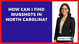 How Can I Find Mugshots in North Carolina?