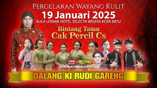 LIVE STREAMING WAYANG KULIT KI RUDI GARENG  - 19 JANUARI 2025 - Feat CAK PERCIL CS