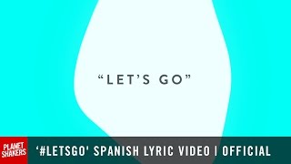 Planetshakers feat Su Presencia - 'LET'S GO' | Official Lyric Video