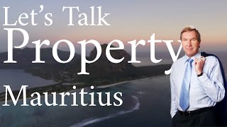 Lets talk Property Episode 2: Mauritius
