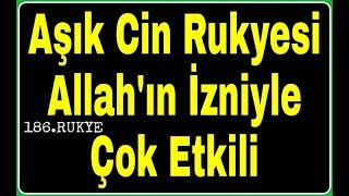 Aşık Cin İcin Rukye, Aşık Cin Rukyesi