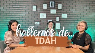 Ep. 05 | ¿Qué es el TDAH? ¿Cómo identificarlo? ¿Con quién acudir?|Neuropsicóloga Estefany A| PODCAST