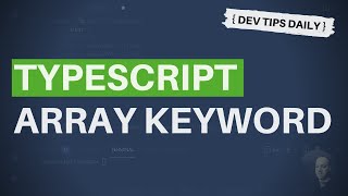 DevTips Daily: The TypeScript Array keyword