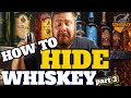 How to Hide Whiskey from Your Wife - Part 3