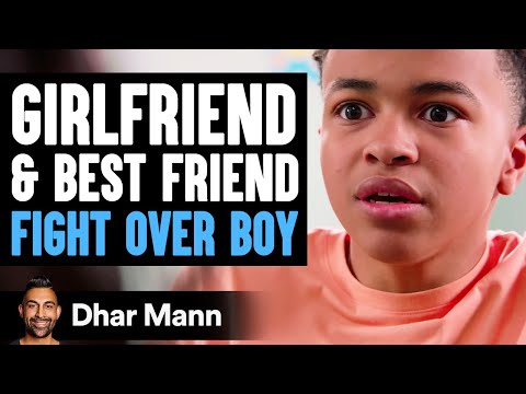 Girlfriend and Best Friend Fight Over Boy Dhar Mann Studios