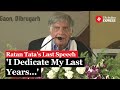 'I Dedicate My Last Years...', Remembering Ratan Tata's Last Inspirational Speech In Assam