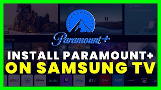 How to Install Paramount Plus on Samsung TV