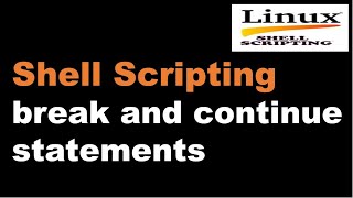 Shell Scripting Tutorial-23 break and continue||Linux Scripting Tutorial || Linux Interview Question