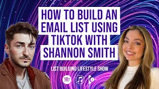 How To Build An Email List Using TikTok With Shannon Smith
