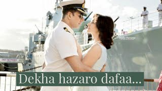 Rustom |Dekha Hazaron Dafa |Akshay Kumar| Arijit Singh| Bollywood Love Songs