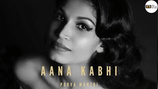 Aana Kabhi (Official Video)- Purva Mantri | New Hindi Song 2022 | Romantic Song | Bollywood Song