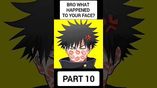 bro what happened to your face?😩#jujutsukaisen#megumi#jjk#gojo#gojosatoru#jjkedit#sukuna#sukunaedit#