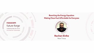 #nasscomfutureforge2024 |  Rewriting the Energy Equation: Making Clean Fuel Affordable for Everyone