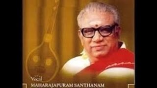 Maharajapuram Santhanam- Swaminathena Samraksitoham- BrindavanaSaranga- Dikshitar