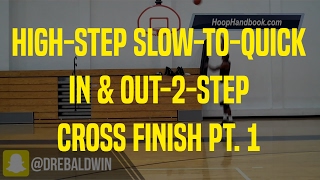 High-Step Slow-to-Quick In & Out-2-Step Cross Finish Pt. 1 | Dre Baldwin