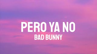 Bad Bunny - Pero Ya No (Letra/Lyrics) YHLQMDLG