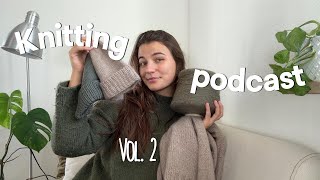 New FOs, and a very exiting yarn acquisition! | Knitting Podcast Vol. 2