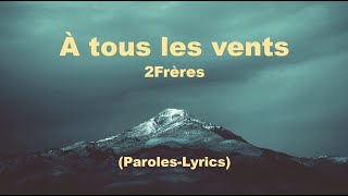 2Frères - À tous les vents - (Paroles-Lyrics)