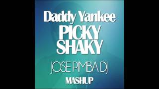 Daddy Yankee - Picky Shaky (Jose Pimba Dj Mashup)