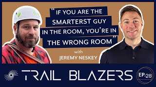 Life Lessons from a Combat Medic and Mountaineer Jeremy Neskey | Episode 28 on Trail Blazers