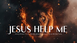 Jesus Help Me : Powerful Prophetic Worship Music